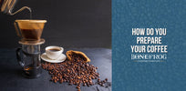 How do you prepare your coffee? Pour over coffee with cup of coffee and beans on a table.