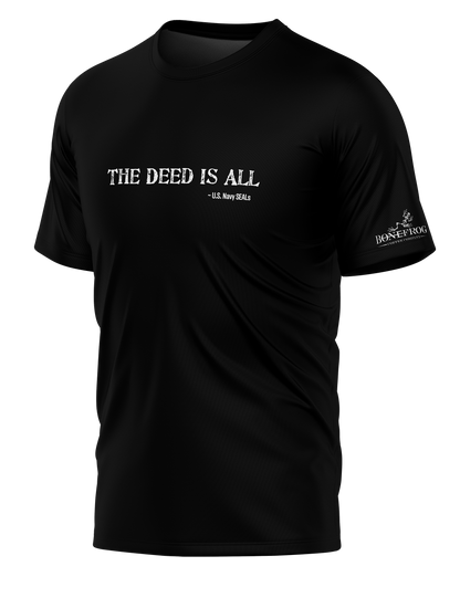"THE DEED IS ALL"  T-shirt
