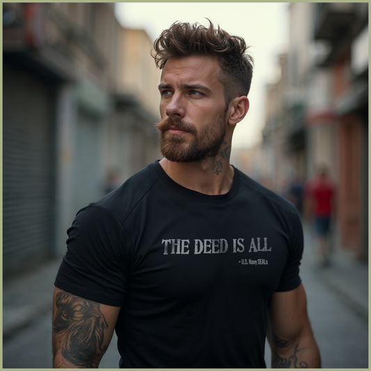 "The Deed Is All"  T-shirt